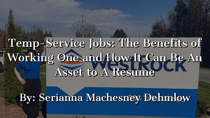 Temp-Service Jobs: The Benefits of Working One and How It Can Be An Asset to A Resume