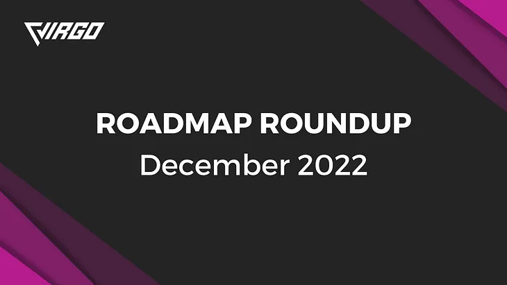 Roadmap Roundup — December 2022