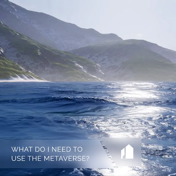 What Do I Need To Use Metaverse?