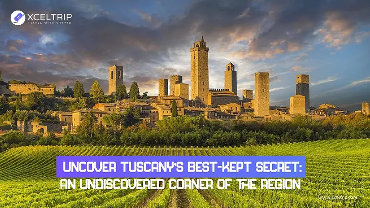 Uncover Tuscany’s Best-Kept Secret: An Undiscovered Corner of the Region
