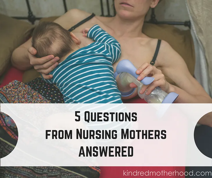 5 Questions from Nursing Mothers Answered