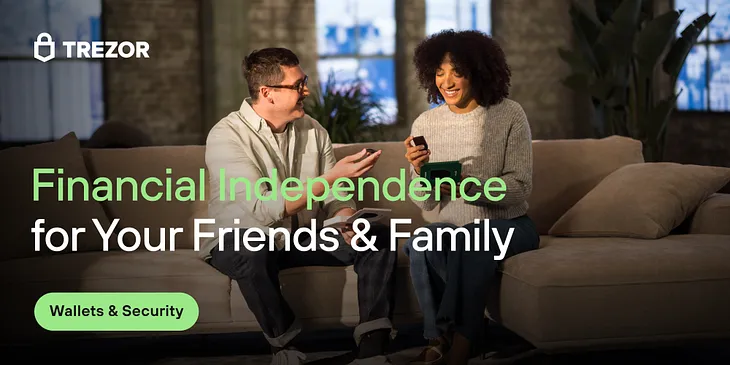 Unlock Financial Independence for Your Friends & Family with Trezor Expert’s One-on-One Guidance