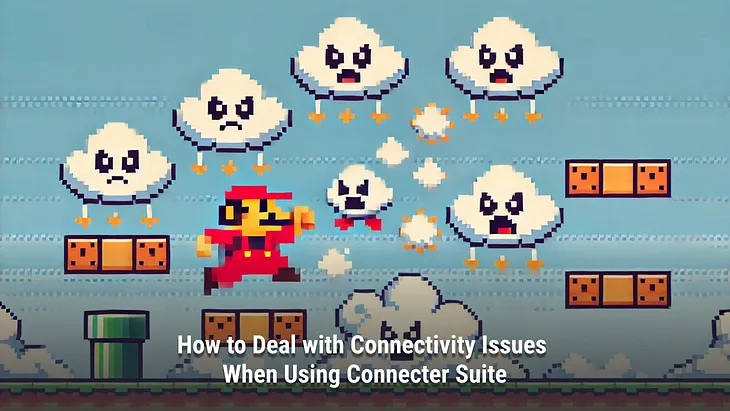 How to Deal with Connectivity Issues When Using Connecter Suite