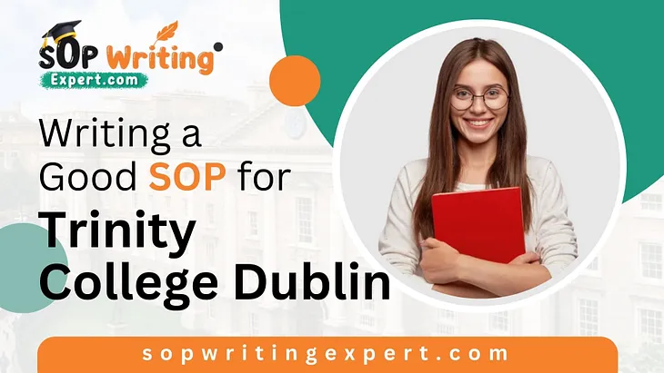 Writing an Statement of Purpose(SOP) for Trinity College Dublin