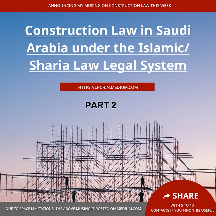 # 2 of 2 : Construction Law under Sharia in Middle East using Saudi Arabia as an example.