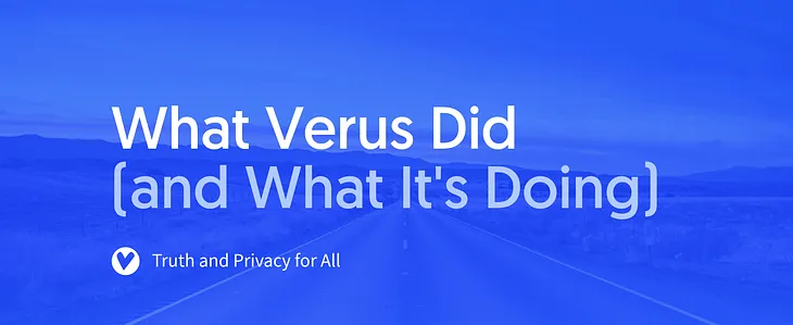 What Verus Did (and What It’s Doing)