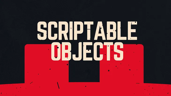 Scriptable Objects in Unity A Powerful Tool for Data Management