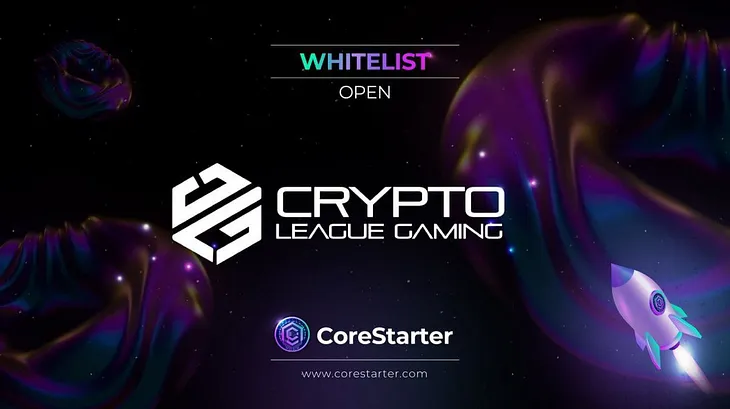CoreStarter x Crypto League Gaming Whitelisting Competition