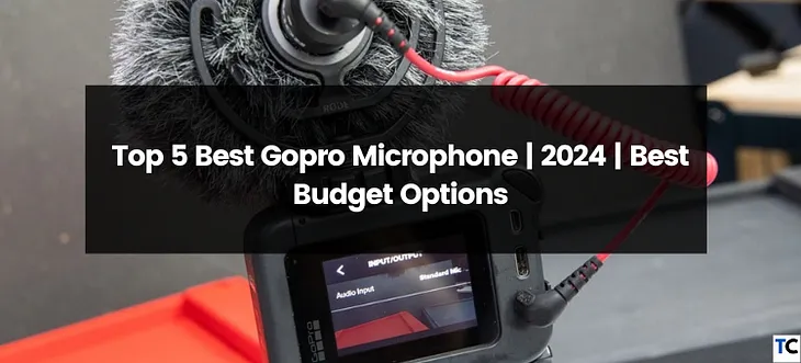 Top 5 Best GoPro Microphone | 2024 | Best Budget Options