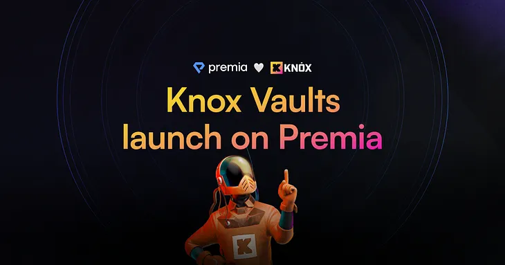 Knox Vaults Launch on Premia