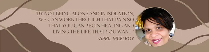 A quote from her therapist page: “By not being alone and in isolation, we can work through that pain so that you can begin healing and living the life that you want.”