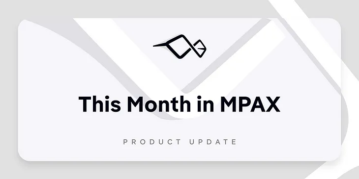 Monthly MPAX update — April!