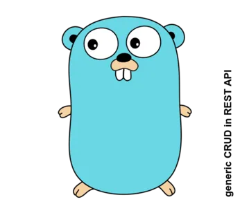 Golang. CRUD in REST API in a generic way.