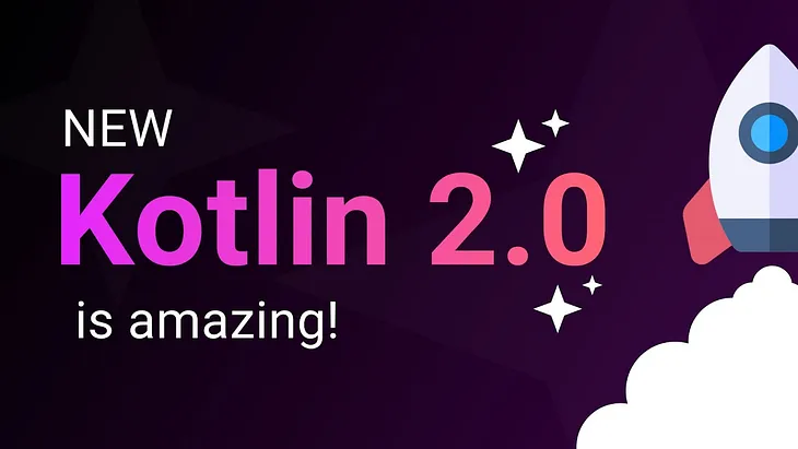 Kotlin 2.0: What Android Developers Need to Know