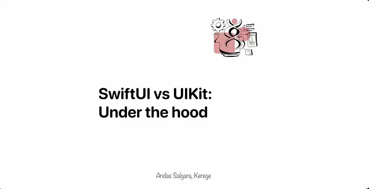 SwiftUI vs UIKit: Under the Hood