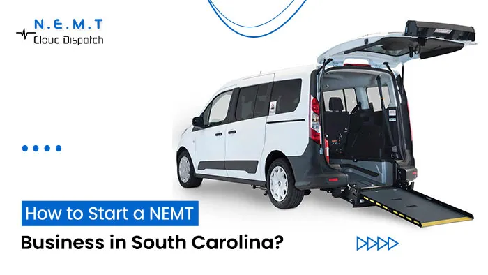 How to Start a NEMT Business in South Carolina