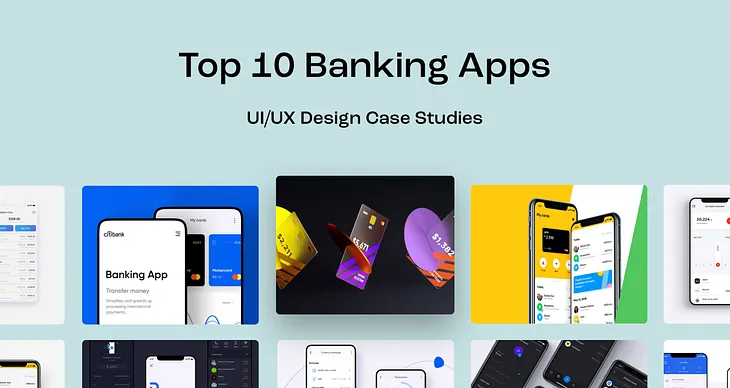 Top 10 Banking Apps UI/UX Design Case Studies