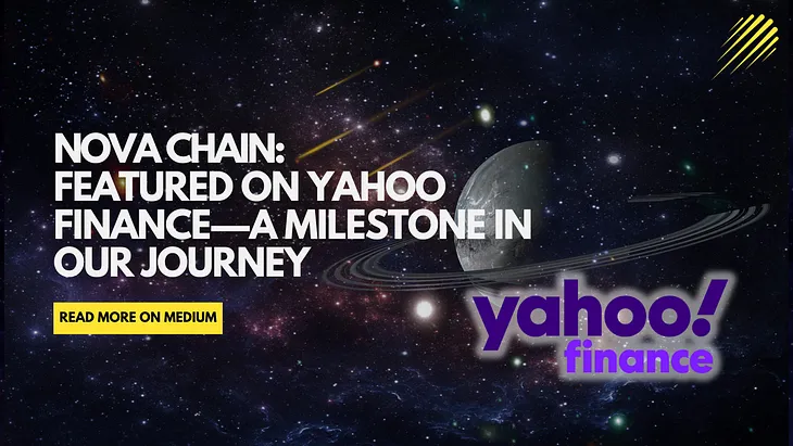 Nova Chain: Featured on Yahoo Finance — A Milestone in Our Journey