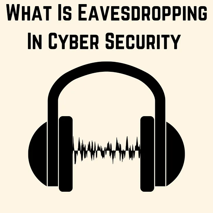 What Is Eavesdropping In Cyber Security