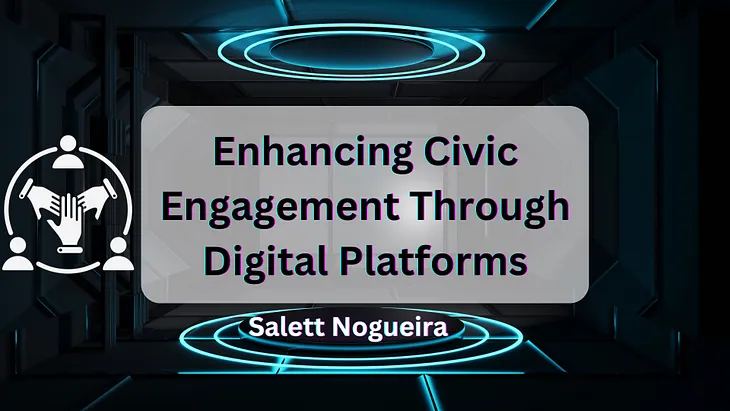 Enhancing Civic Engagement Through Digital Platforms