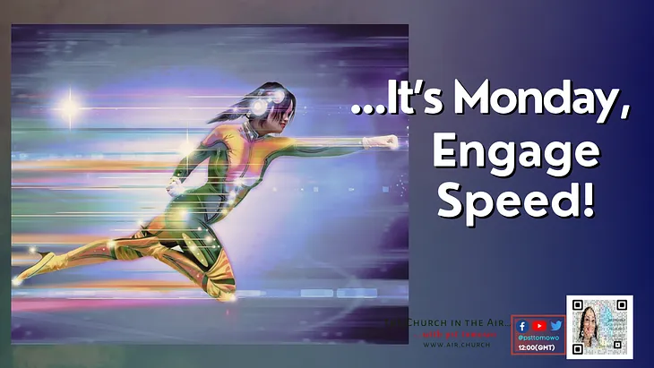 It’s Monday… Engage Speed!