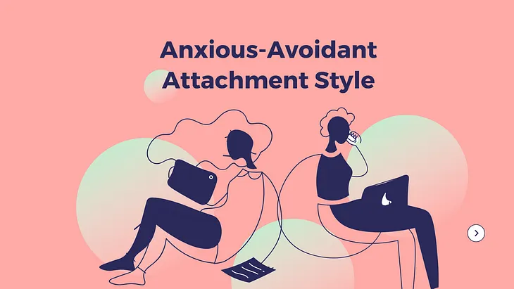 attachment style, avoidant attachment style, anxious attachment style