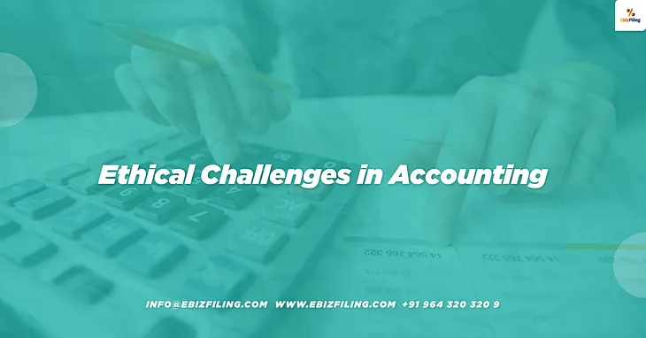 What are the ethical issues in accounting & finance faced by accountants?