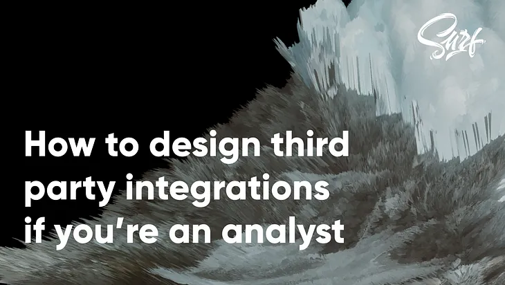 How to design third party integrations if you’re an analyst