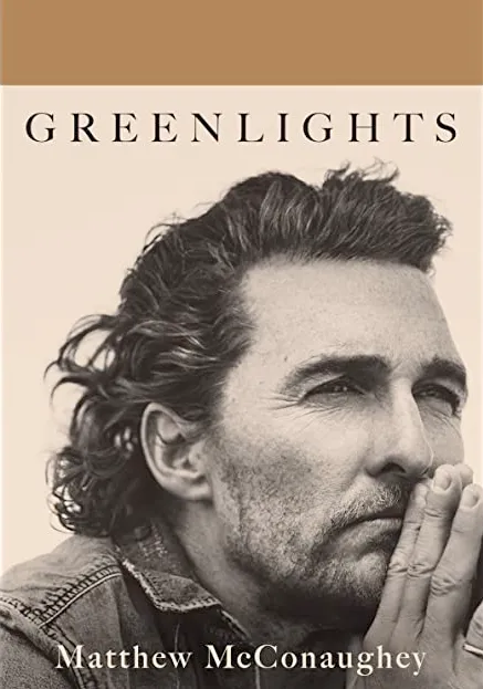 Book Review: 🚦Green Lights by Matthew McConaughey 🚦