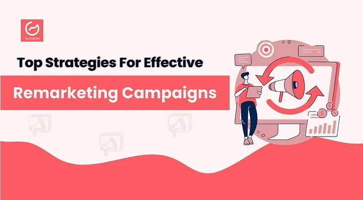 Top 8 Strategies for Effective Remarketing Campaigns