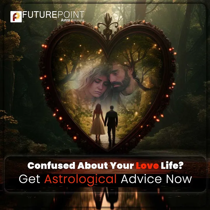 Confused About Your Love Life? Get Astrological cNow