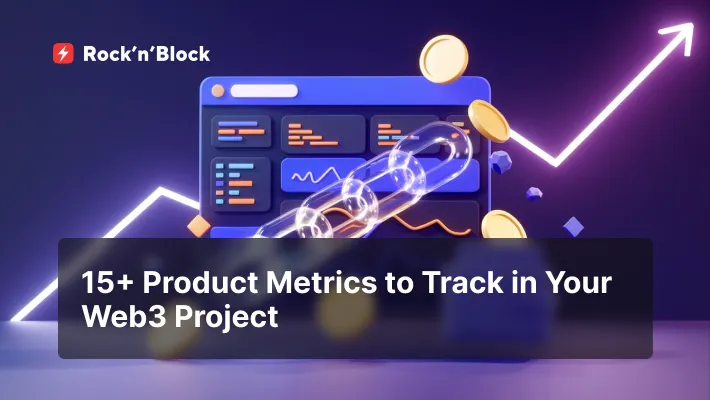 15+ Product Metrics to Track in Your Web3 Project