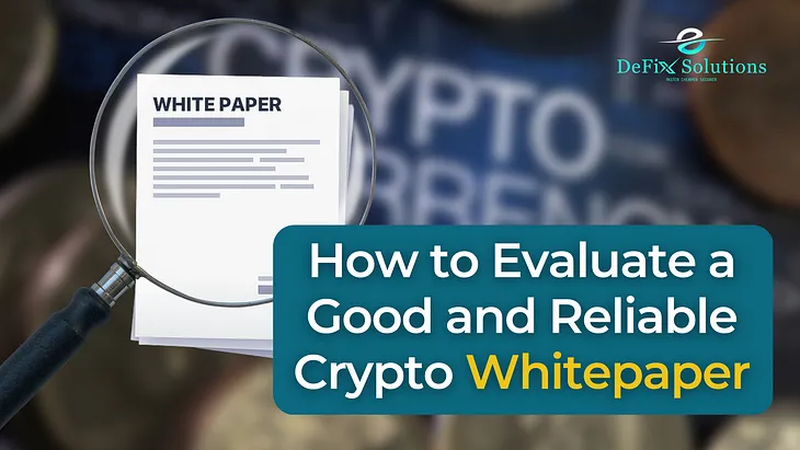 How to Evaluate a Good and Reliable Crypto Whitepaper