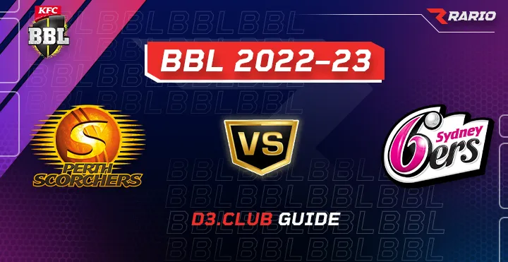 BBL 2022–23: Perth Scorchers vs Sydney Sixers | D3.club Guide