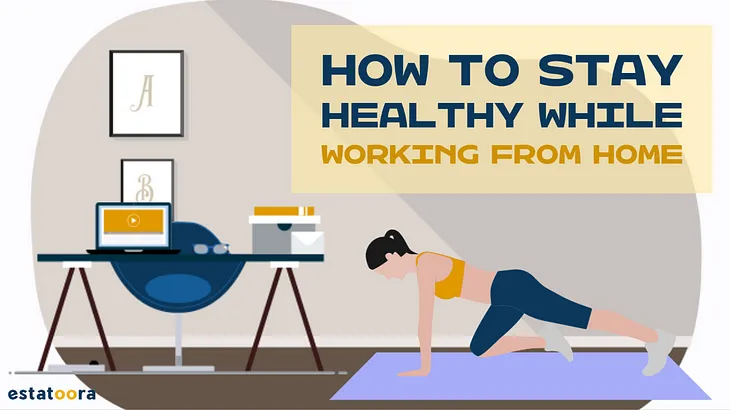 How to Stay Healthy While Working from Home