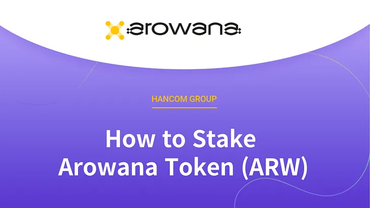 How to Stake Arowana Token (ARW)