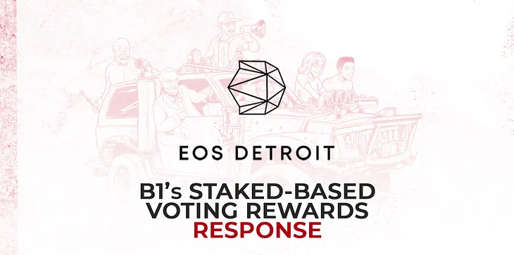 EOS DETROIT Response to Block.one Stake-based Voting and Rewards Proposal