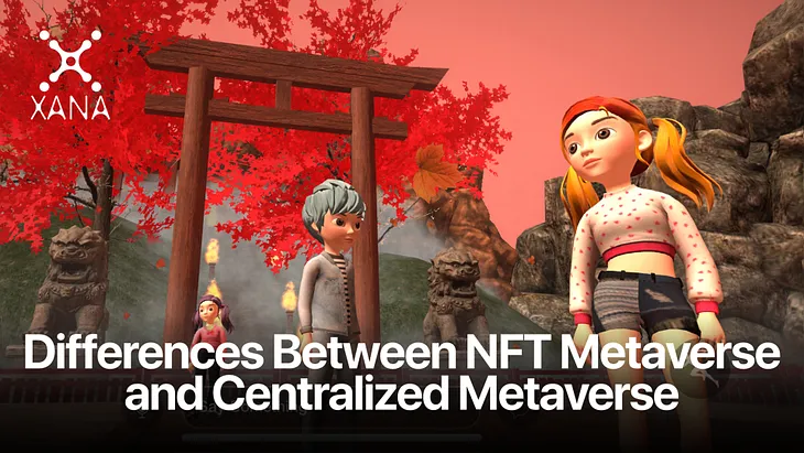 Differences Between NFT Metaverse and Centralized Metaverse