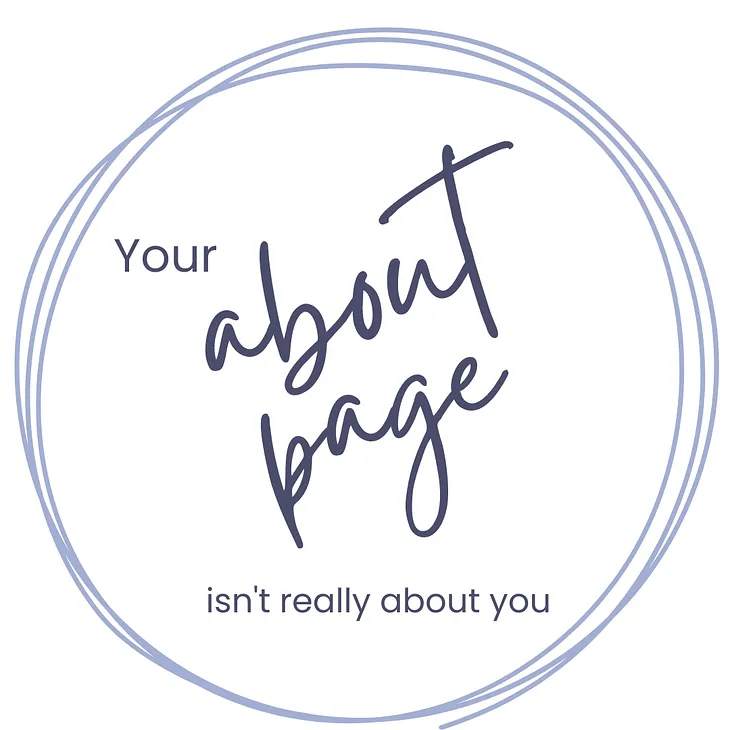 Unveiling the Truth: Your About Page Isn’t About You