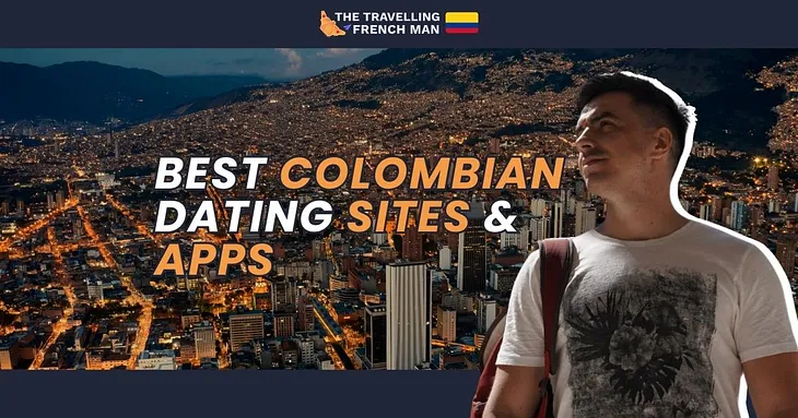 Best Colombian Dating Sites & Apps for Foreigners I’ve Tested