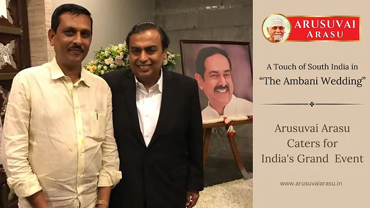 From Chennai with Love: How Arusuvai Arasu Brought South Indian Flavors to The Ambani Wedding?