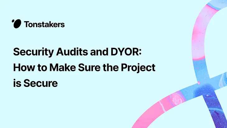 Security Audits and DYOR: How to Make Sure the Project is Secure