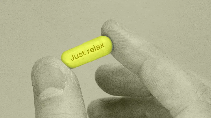 a gray scale image with a yellow pill that says Just relax