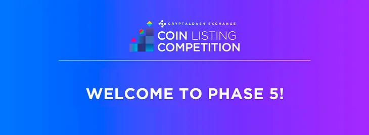 Welcome to Phase 5 of the Coin Listing Competition!