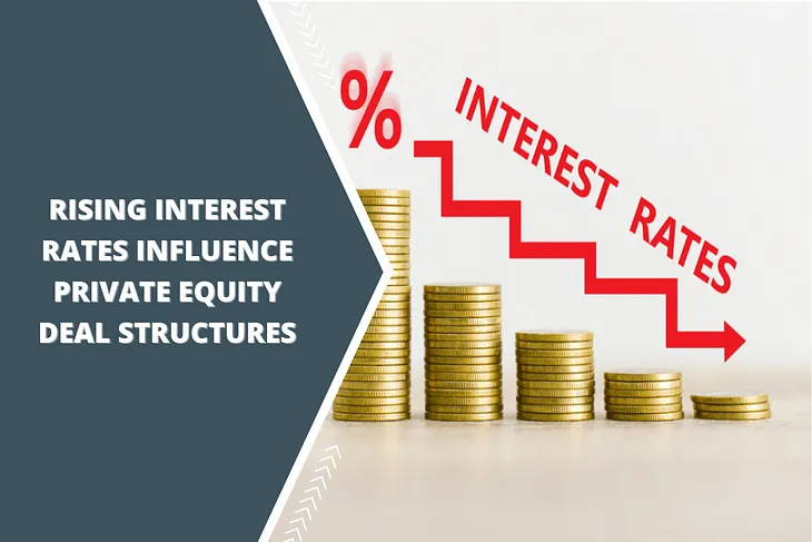 How Rising Interest Rates Influence Private Equity Deal Structures