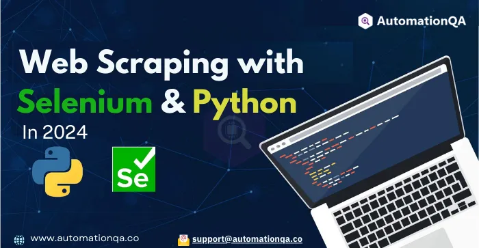 A complete guide to Web Scraping with Selenium & Python in 2024