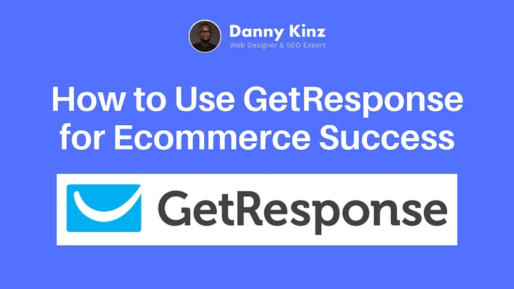 How to Use GetResponse for Ecommerce Success in 2024