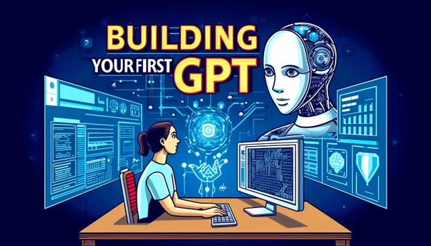 Build Your First GPT: Understanding AI Assistants