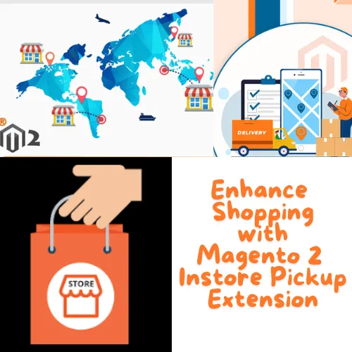 Enhance Shopping with Magento 2 Instore Pickup Extension