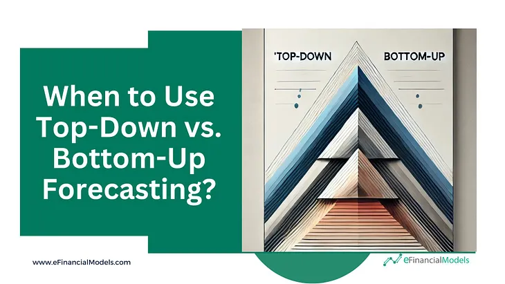 When to Use Top-Down vs. Bottom-Up Forecasting?